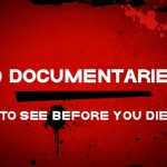 Top 50 Documentaries to See Before You Die Top 50 Documentaries to See Before You Die